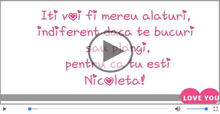 I love you Nicoleta! - Felicitare muzicala