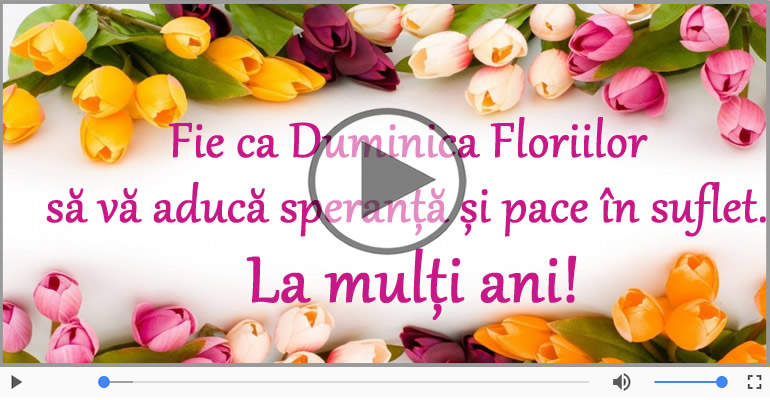 La multi ani de ziua Floriilor!