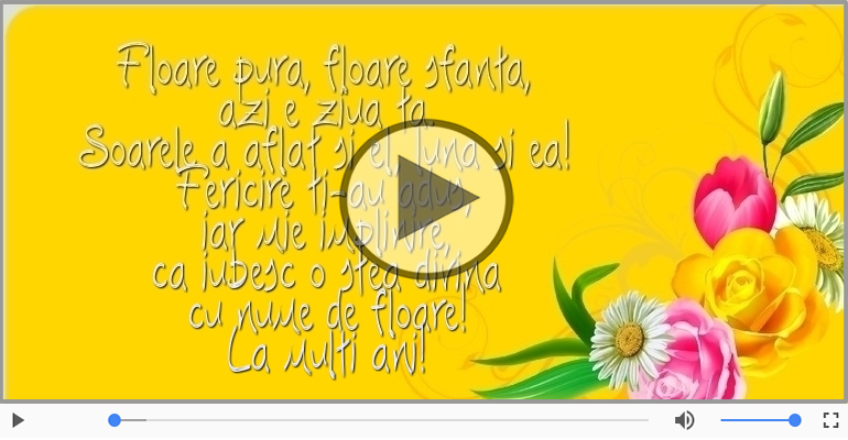 Floare pura, floare sfanta, azi e ziua ta.