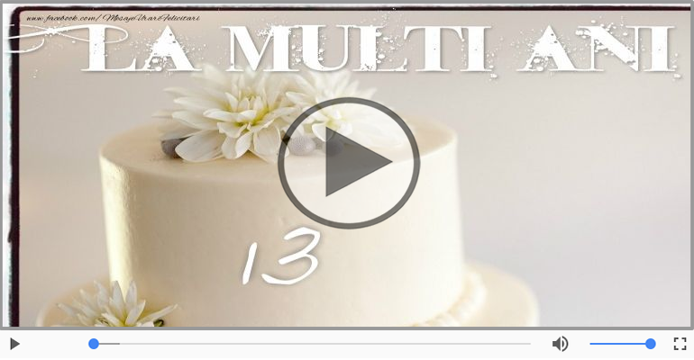 13 ani, La multi ani cu sanatate!