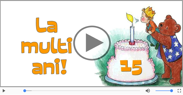 Felicitare muzicala: La multi ani, 15 ani!