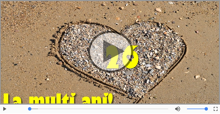 Felicitare muzicala de la multi ani 26 ani!