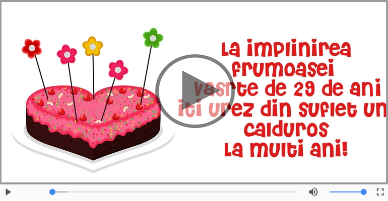 Felicitare muzicala de la multi ani 29 ani!
