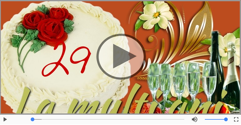 29 ani, La multi ani cu sanatate!