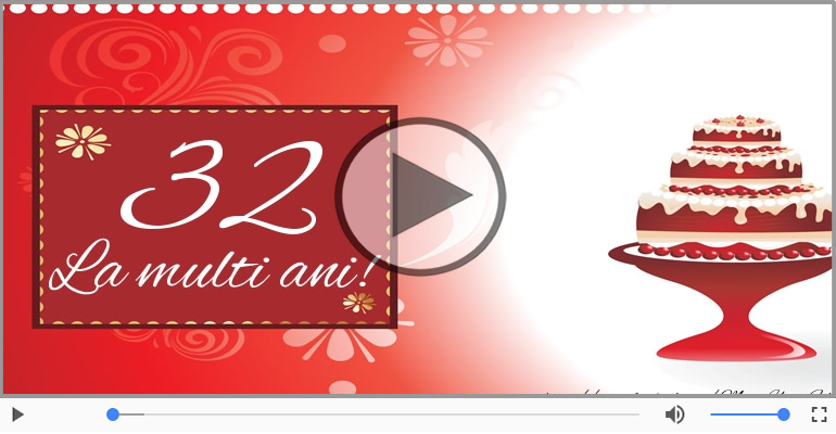 Felicitare muzicala: La multi ani, 32 ani!