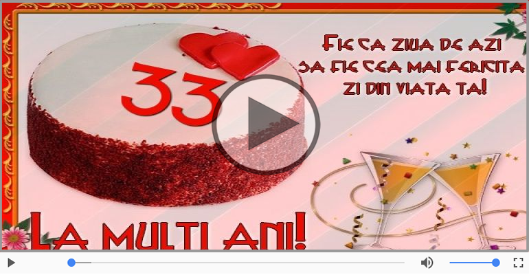 33 ani, La multi ani cu sanatate!