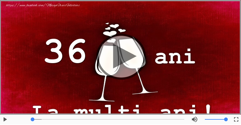 Felicitare muzicala: La multi ani, 36 ani!