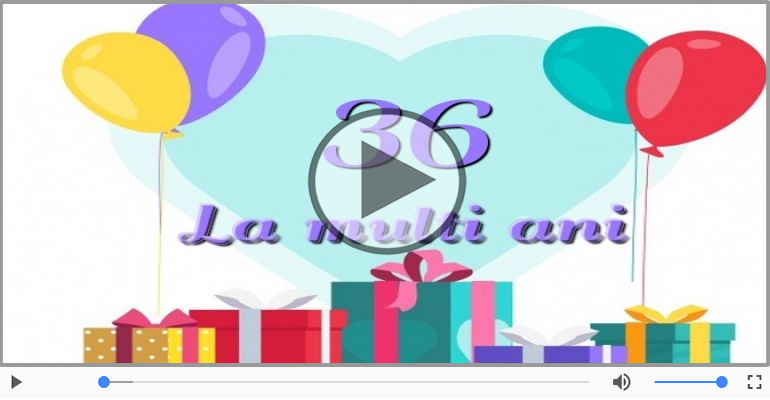 36 ani, La multi ani cu sanatate!