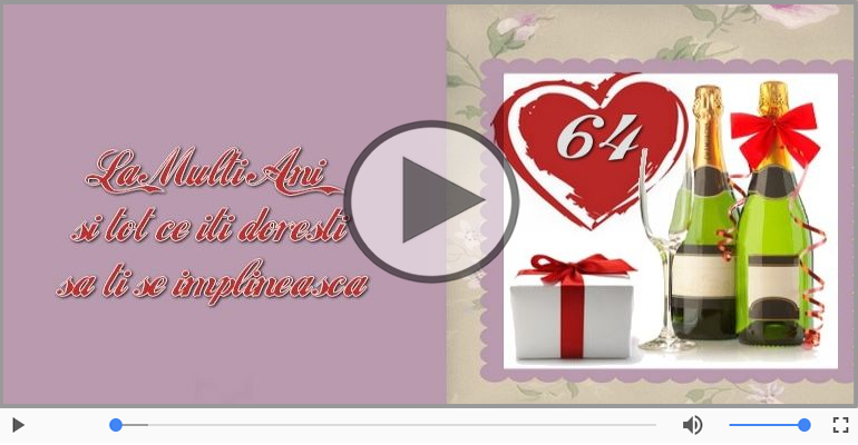 Felicitare muzicala: La multi ani, 64 ani!