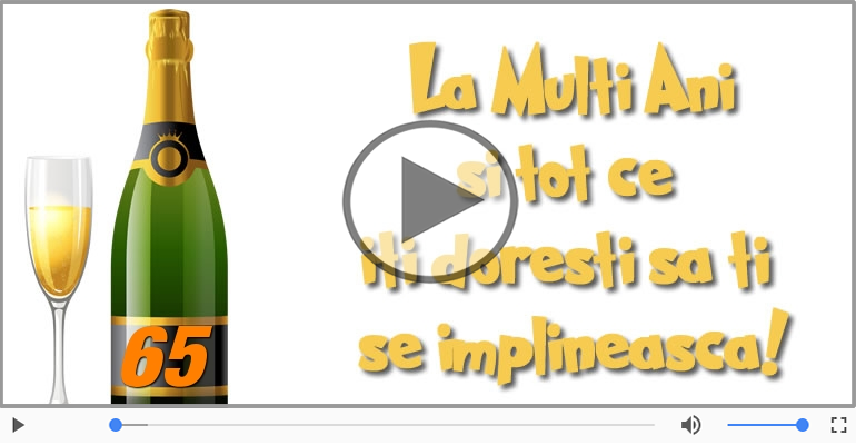 65 ani, La multi ani cu sanatate!