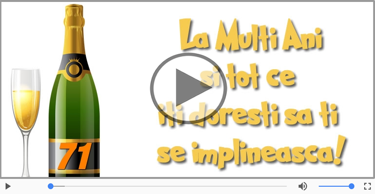 Felicitare muzicala de la multi ani 71 ani!