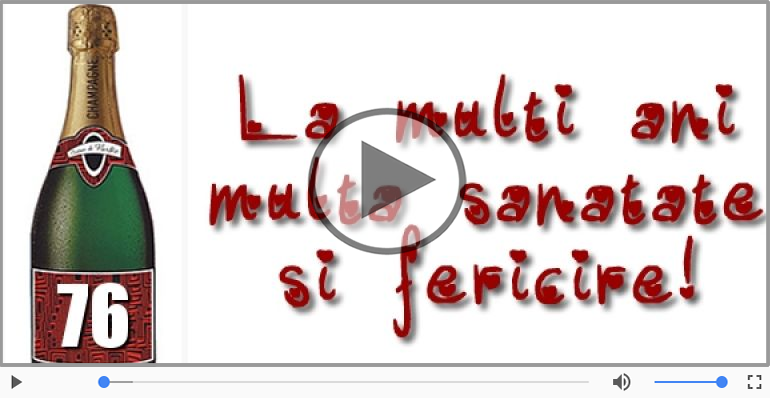 Felicitare muzicala: La multi ani, 76 ani!