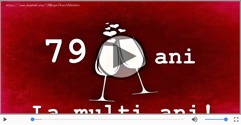 Felicitare muzicala de la multi ani 79 ani!