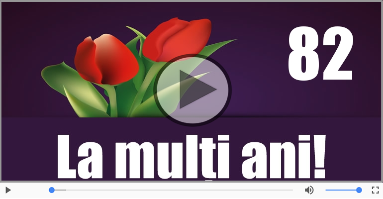 Felicitare muzicala de la multi ani 82 ani!