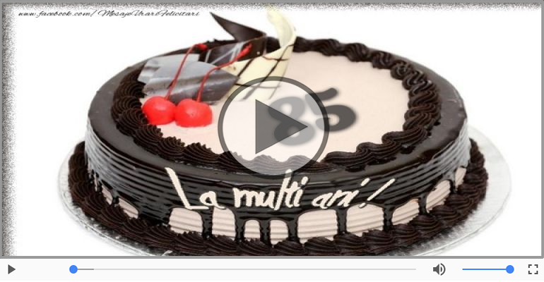 Felicitare muzicala: La multi ani, 85 ani!