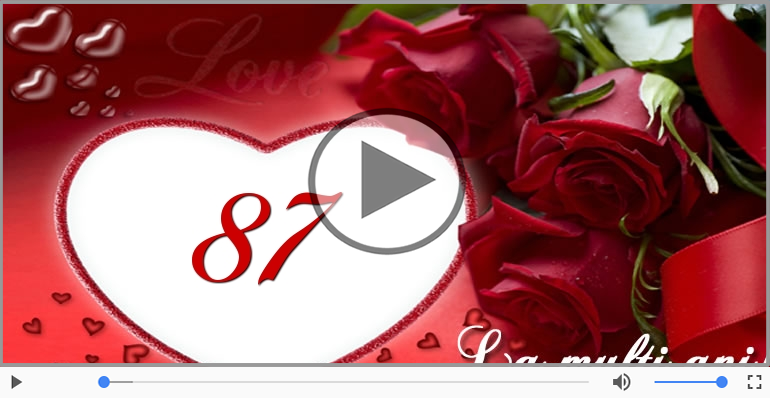 Felicitare muzicala de la multi ani 87 ani!