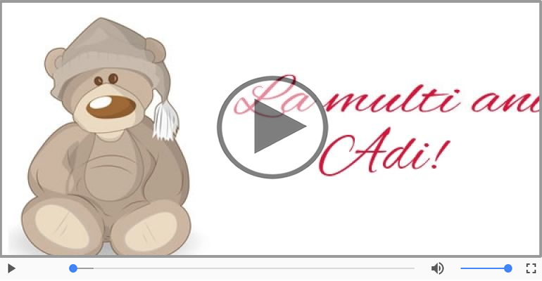 A mai trecut un an, La multi ani Adi!