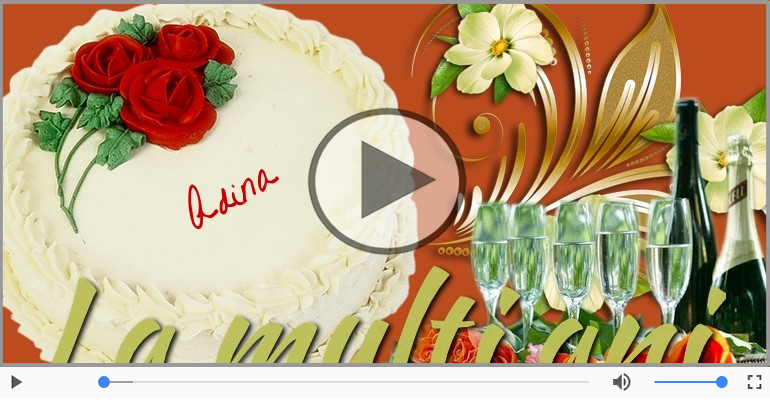 La multi ani cu sanatate, Adina!