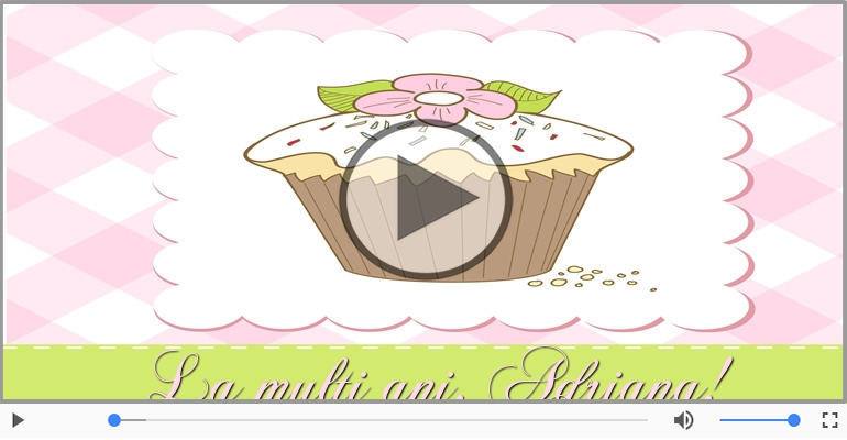 Felicitare muzicala - La multi ani, Adriana!