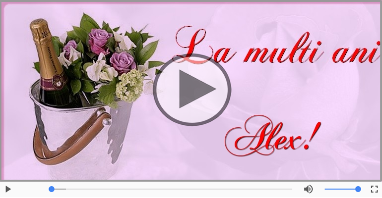 Felicitare muzicala de la multi ani pentru Alex!