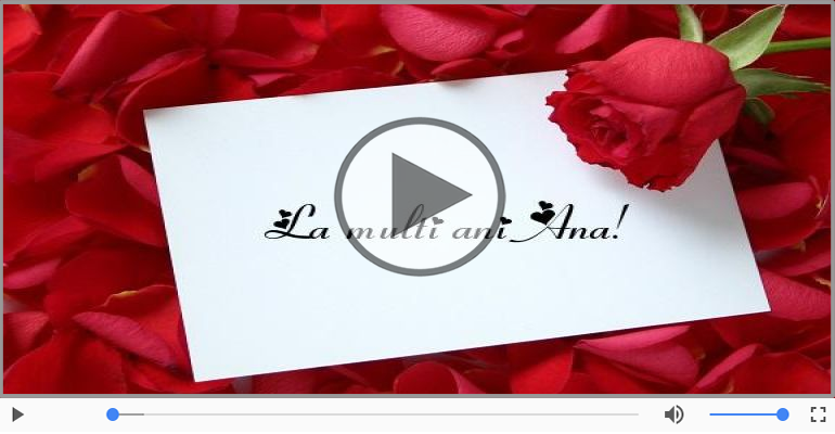 A mai trecut un an, La multi ani Ana!