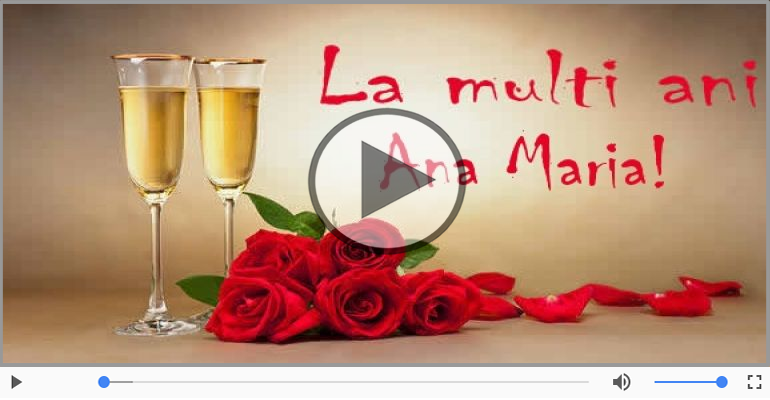Felicitare muzicala - Multi ani traiasca pentru Ana Maria!