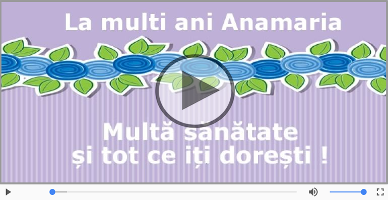 A mai trecut un an, La multi ani Anamaria!