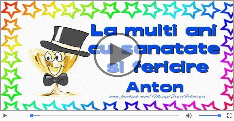 Felicitare muzicala de la multi ani pentru Anton!