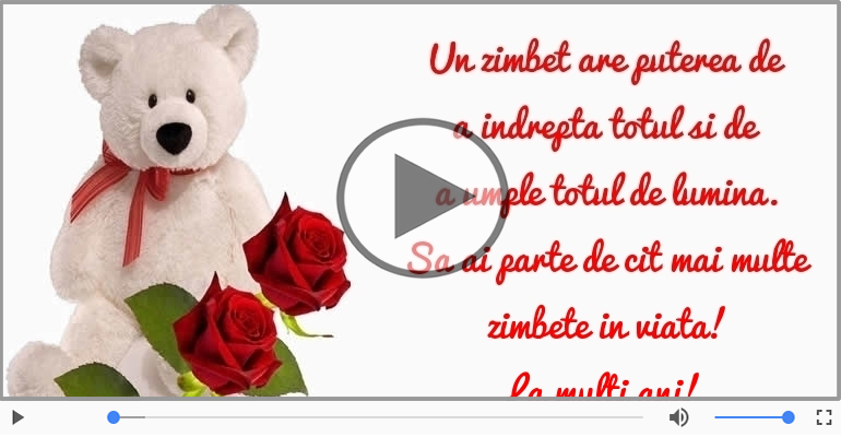 Sa ai parte de cit mai multe zimbete in viata! La multi ani!