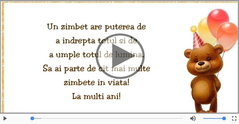 Sa ai parte de cit mai multe zimbete in viata! La multi ani!