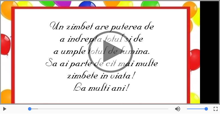 Sa ai parte de cit mai multe zimbete in viata! La multi ani!