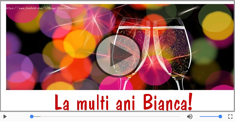 Felicitare muzicala - La multi ani, Bianca!