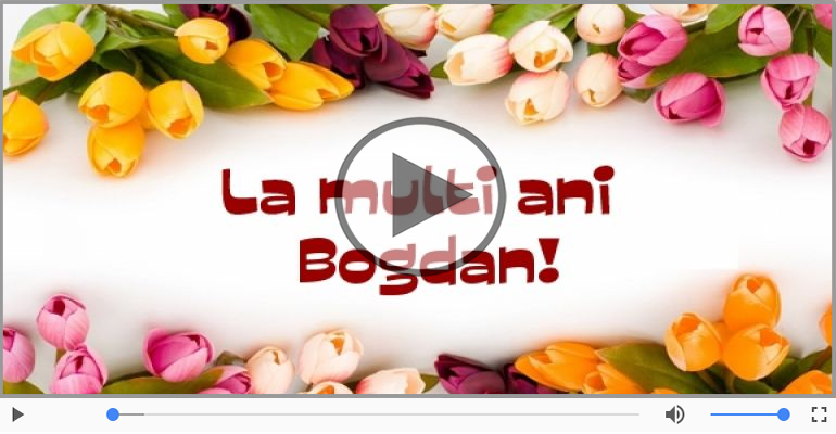 La multi ani, Bogdan!