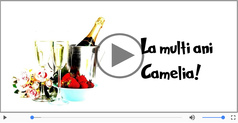 Felicitare muzicala - Multi ani traiasca pentru Camelia!