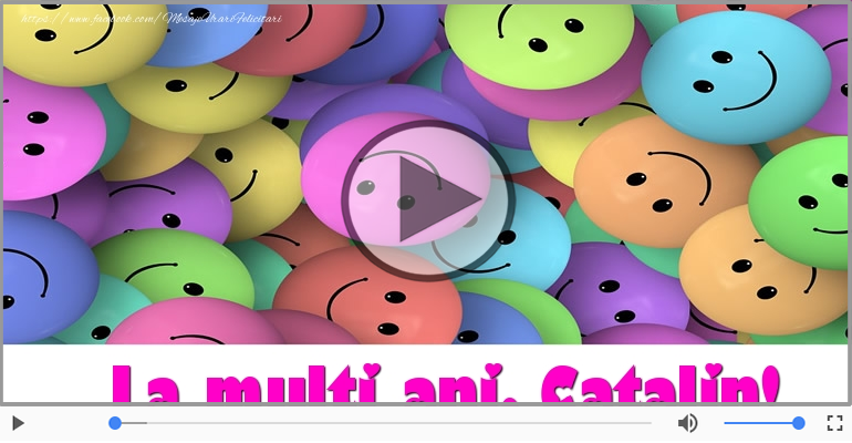 Felicitare muzicala de la multi ani pentru Catalin!