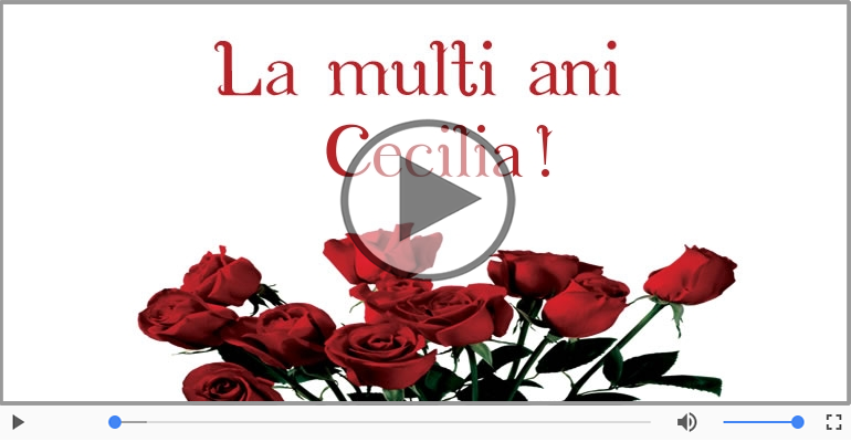 Felicitare muzicala - La multi ani, Cecilia!
