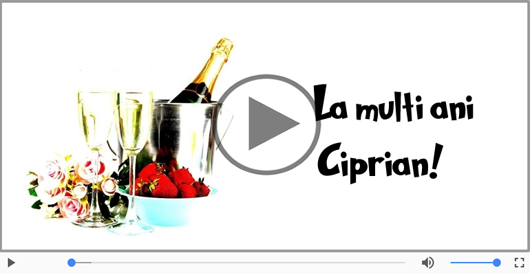Felicitare muzicala - Multi ani traiasca pentru Ciprian!