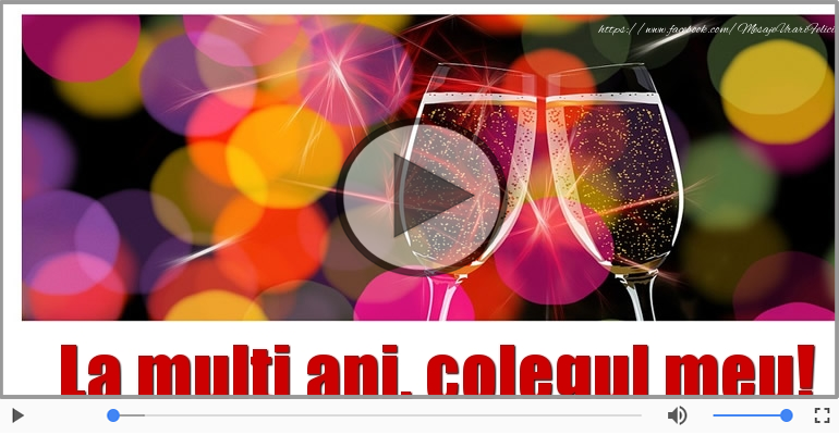 Felicitare muzicala de la multi ani pentru Coleg!