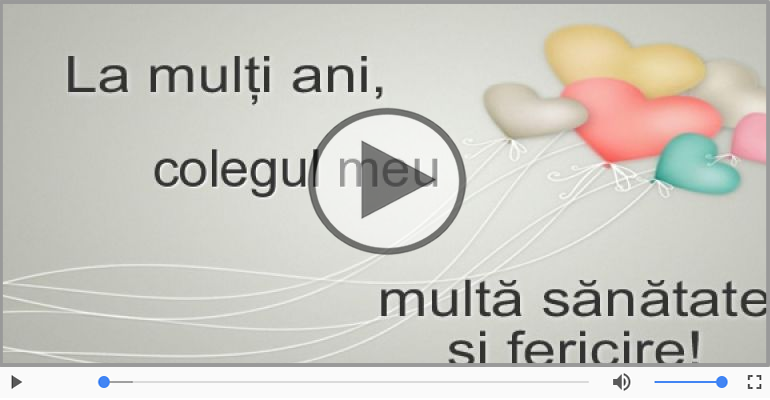 La multi ani cu sanatate, Colegul meu!