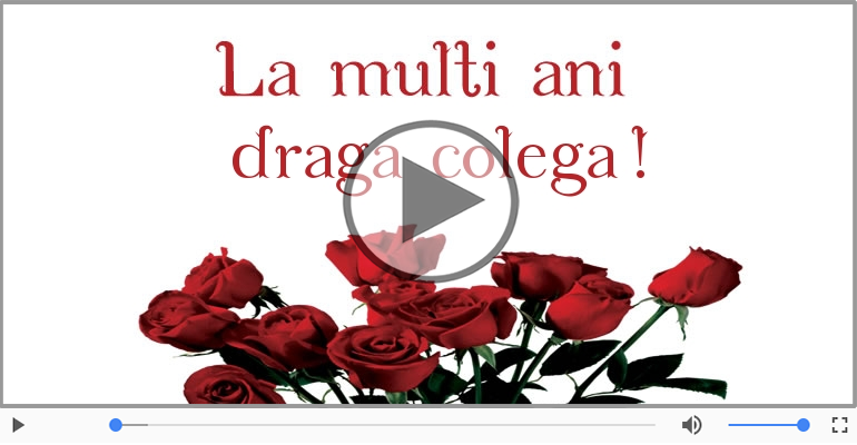 Felicitare muzicala - La multi ani, Draga Colega!