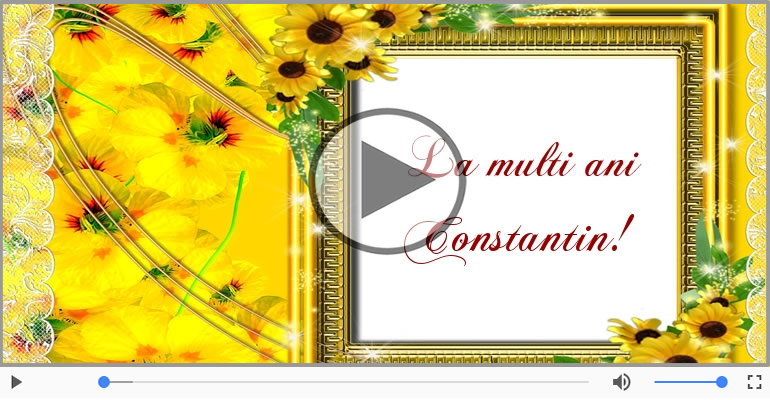 Felicitare muzicala - Multi ani traiasca pentru Constantin!
