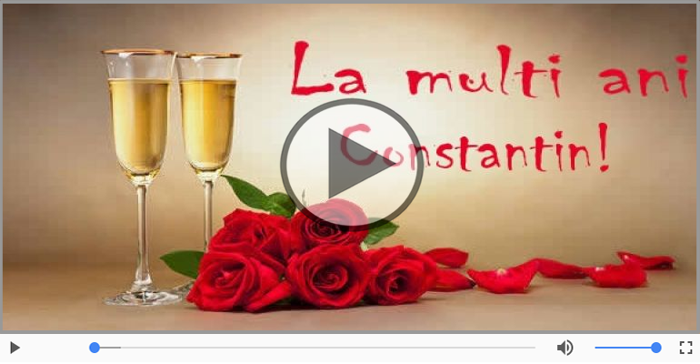 La multi ani, Constantin!