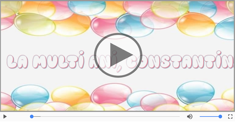 Constantin, La Multi Ani!
