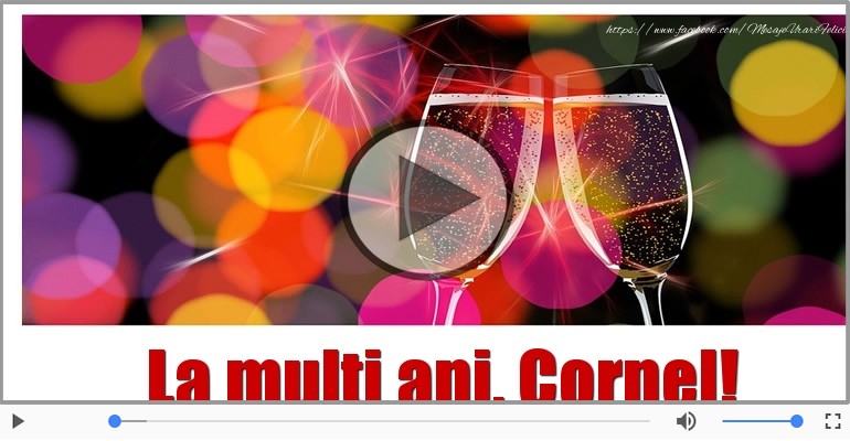 Felicitare muzicala de la multi ani pentru Cornel!