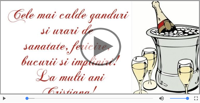 Felicitare muzicala - Multi ani traiasca pentru Cristiana!