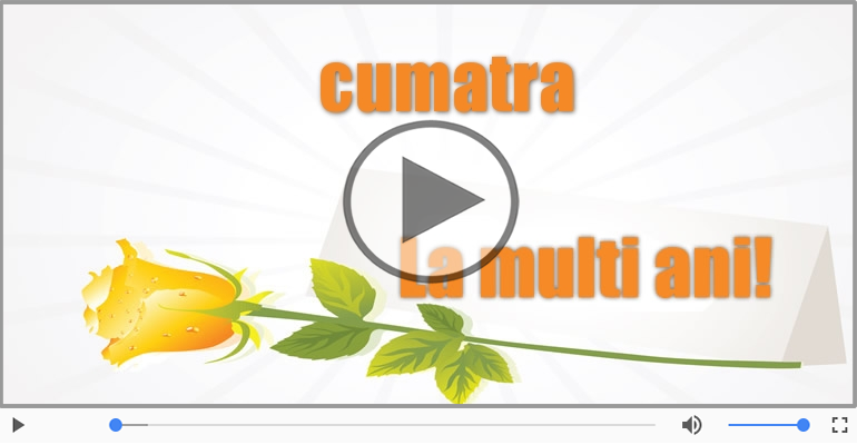 Felicitare muzicala - Multi ani traiasca pentru Cumatra!
