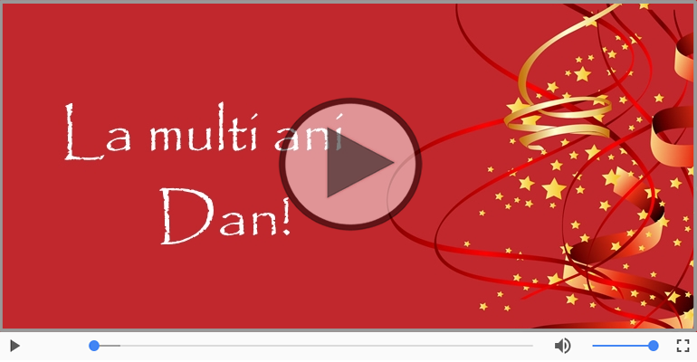 Felicitare muzicala - Multi ani traiasca pentru Dan!
