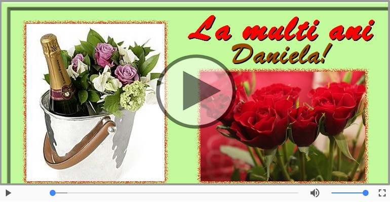 Felicitare muzicala - La multi ani, Daniela!