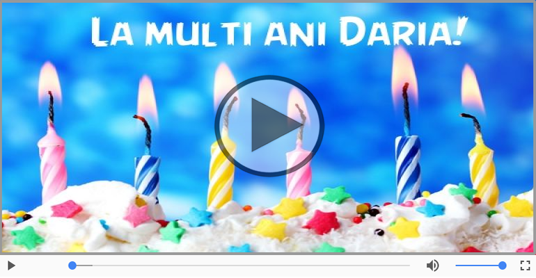 Felicitare muzicala de la multi ani pentru Daria!