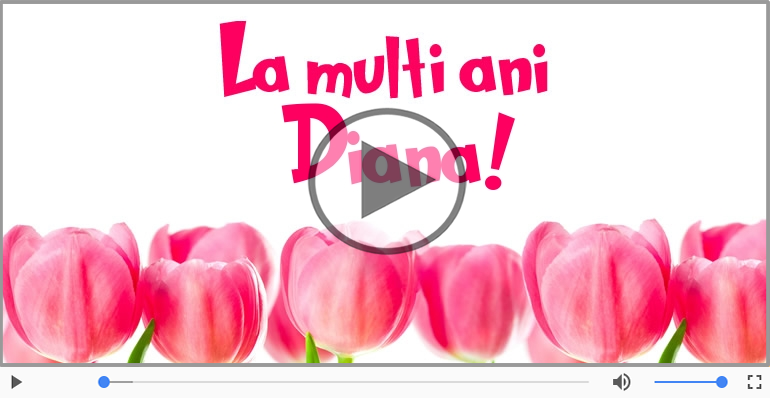 Diana, La Multi Ani!